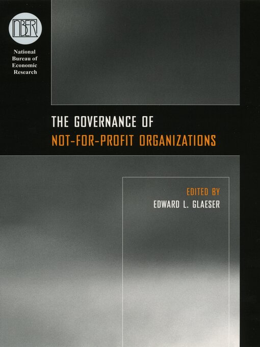 Title details for The Governance of Not-for-Profit Organizations by Edward L. Glaeser - Available